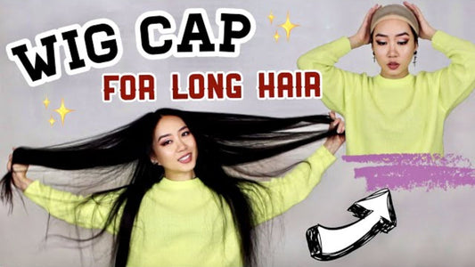 How to Put on Wig Cap with Long Hair